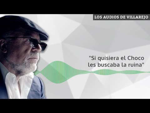 "Si quisiera el Choco les buscaba la ruina" | Los audios de Villarejo