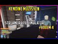 Kendine Müzisyen - Streamer Life Simulator Oynuyor # Bölüm 4
