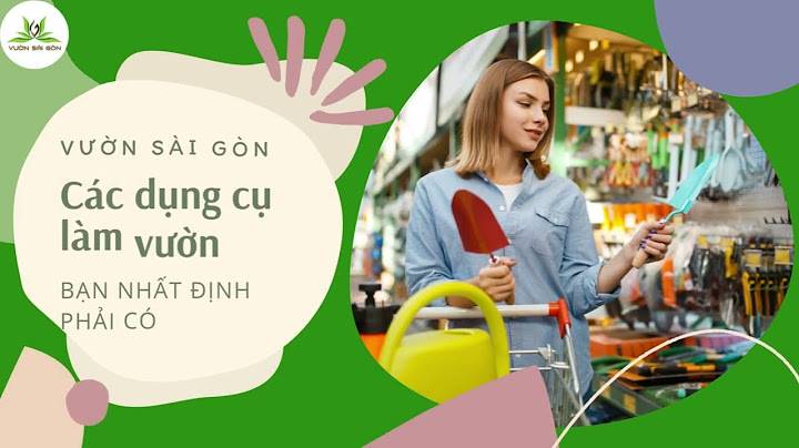 Dụng cụ làm vườn thường làm từ loại polime nào