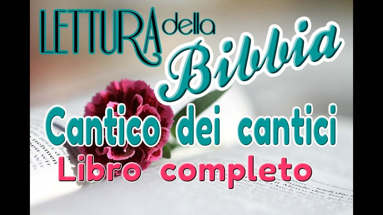 Bibbia audio in italiano CANTICO DEI CANTICI LIBRO COMPLETO