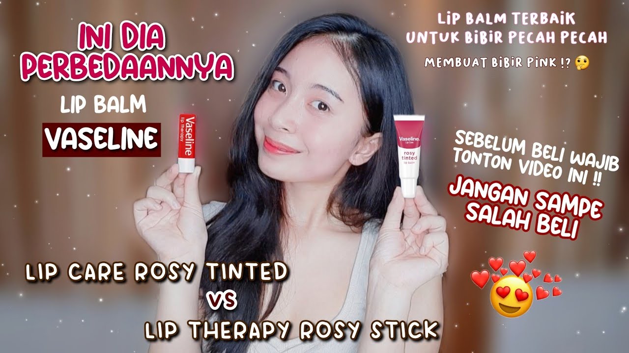 PERBEDAAN LIP BALM VASELINE LIP THERAPY ROSY STICK VS LIP CARE ROSY TINTED JGN SAMPE SALAH