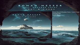 Download Lagu Roman Messer \u0026 Roxanne Emery - Lost \u0026 Found (Extended Mix) MP3