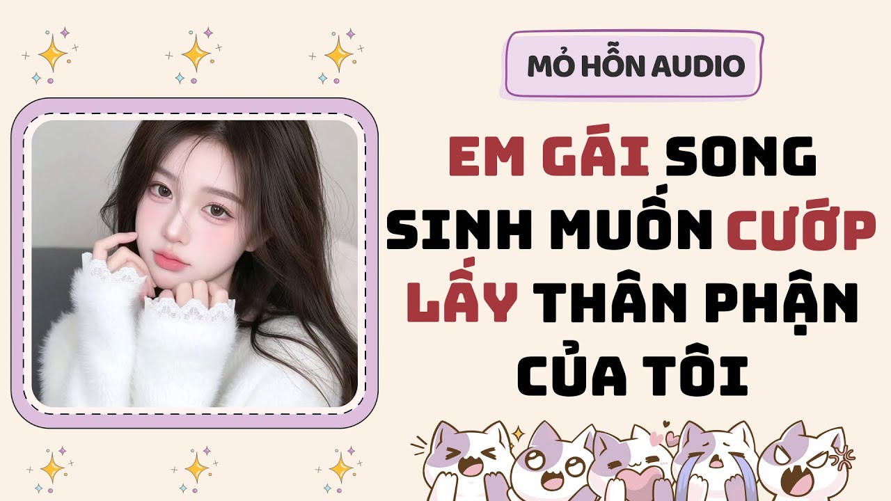 Full audio | Em gái song sinh muốn cướp lấy thân phận của tôi | Mỏ Hỗn Audio #truyenaudio 