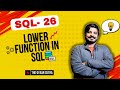 26. LOWER Function Mastery in SQL Made EASY!