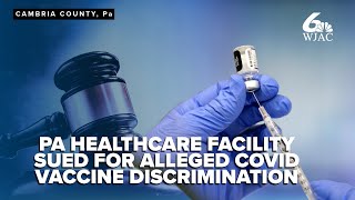 Former employee sues PA care center over alleged COVID vaccine religious discrimination