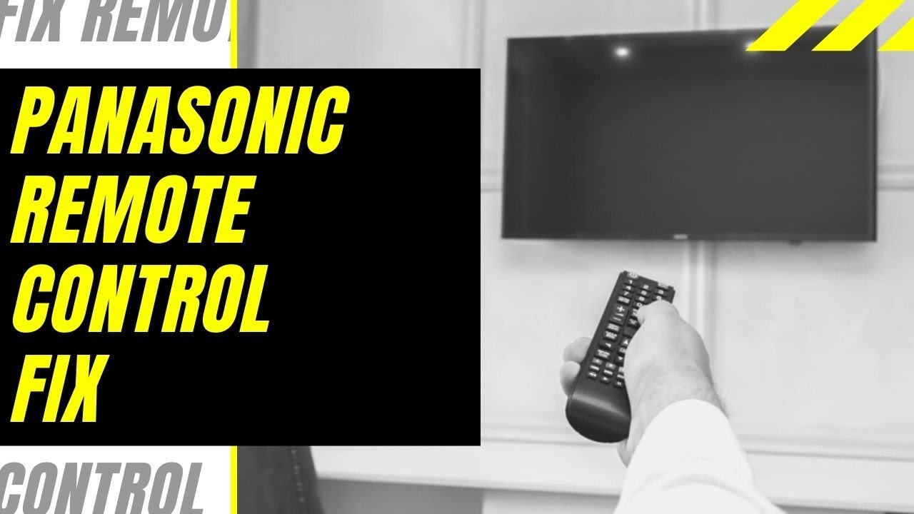 How To Fix Your Panasonic TV Remote Control That is Not Working 