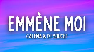 Calema & DJ Youcef - Emmène Moi (Lyrics / Letra / Paroles)