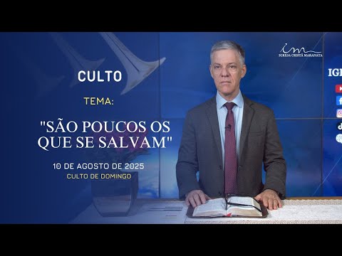 10/08/2025 - [CULTO - 20h] - Igreja Cristã Maranata - "São poucos os que se salvam" - Domingo