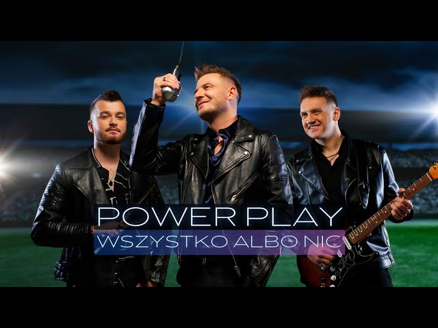 POWER PLAY - Wszystko Albo Nic