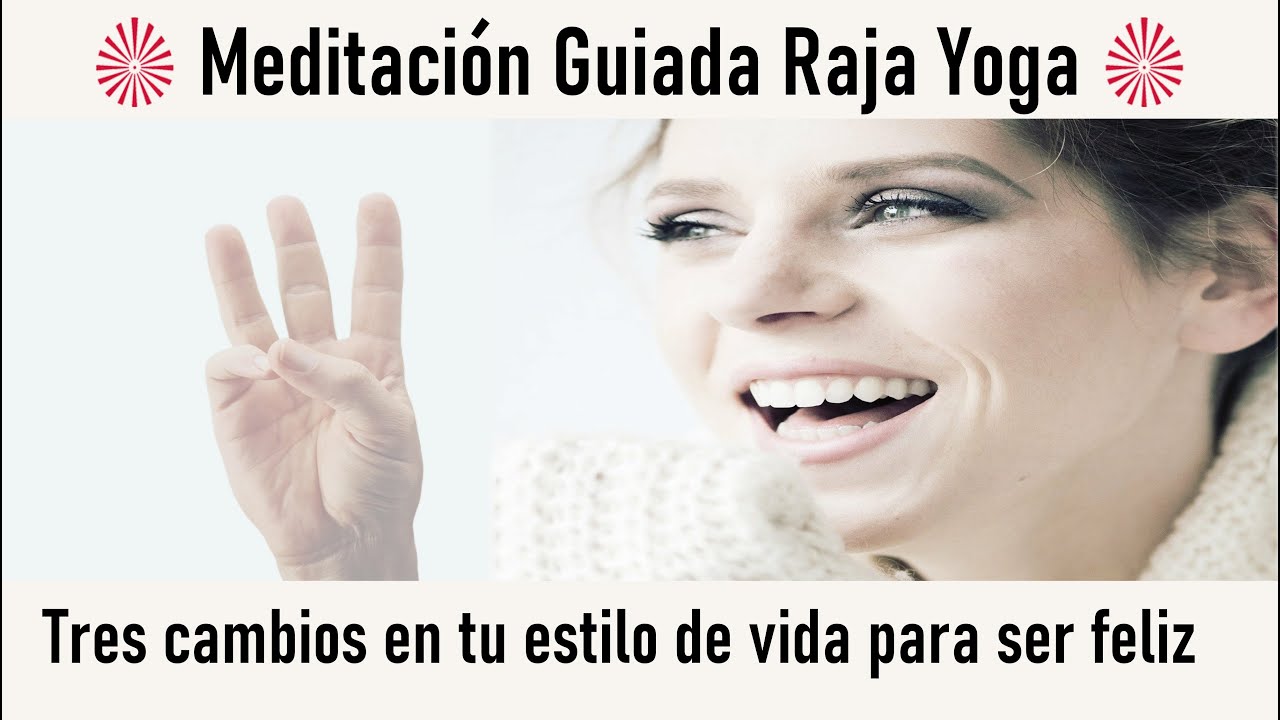 Meditación Raja Yoga y charla: "Tres cambios en tu estilo de vida para ...