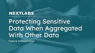 Protecting Sensitive Data When Aggregated With Other Data | NextLabs Data Access Enforcer (DAE)