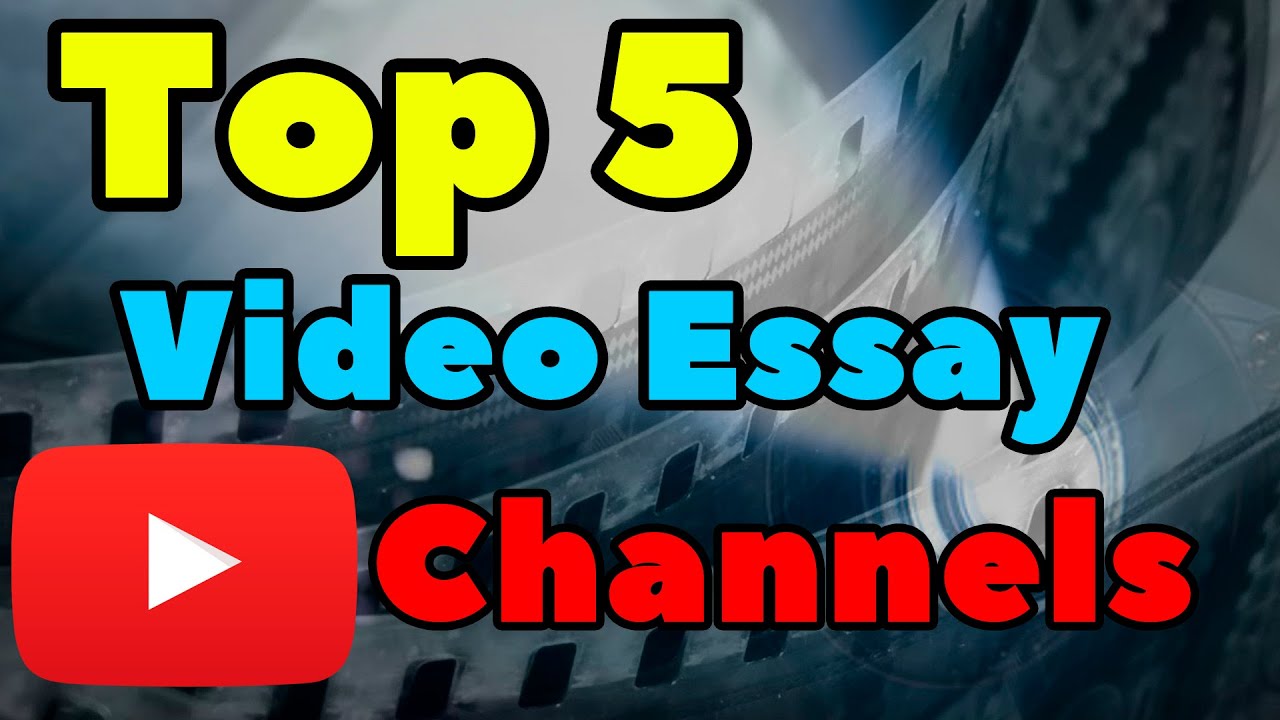 best video essay channels