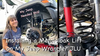 My Jeep Needed a Suspension Upgrade! | Metalcloak True Dual Rate Lift  Install  | Jeep Wrangler JLU