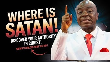 WHERE IS SATAN? - Bishop David Oyedepo Exposes The Truth!