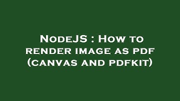 NodeJS : How to render image as pdf (canvas and pdfkit)