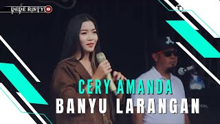 BANYU LARANGAN Voc CERY AMANDA I LIVE MUSIC “DEDE RISTY” GANJENE PANTURA I