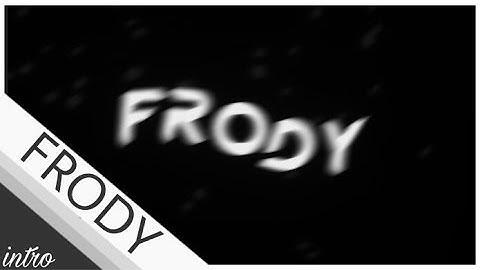 Intro for Frody [Good Sync?]