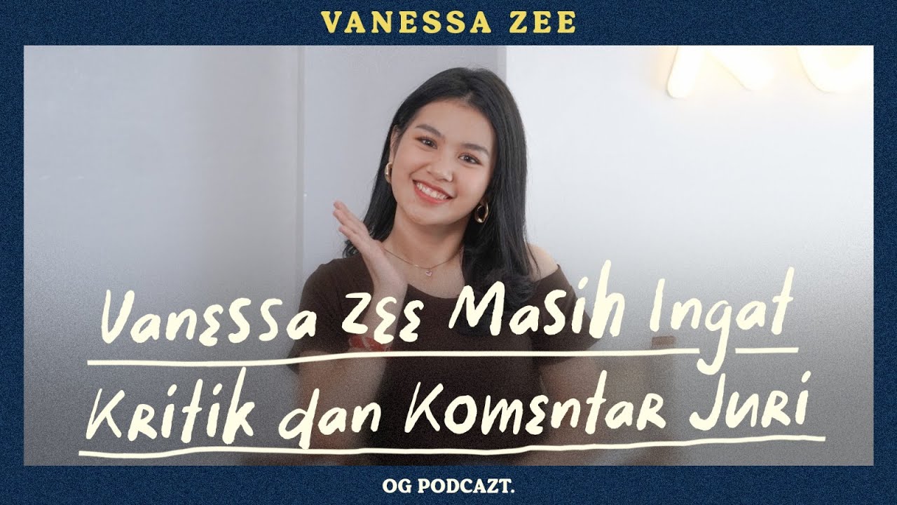 Vanessa Zee, Dari Diremehkan Sampai Membuktikan Dengan Karya | OG Podcazt