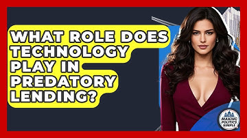 What Role Does Technology Play In Predatory Lending? - Making Politics Simple