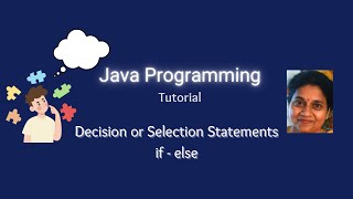 Lesson 16 if - else statements -Decision or Selection Statements in Java - Part 1