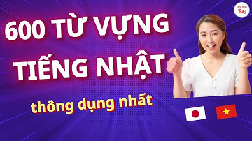 600 từ vựng tiếng nhật thông dụng nhất
