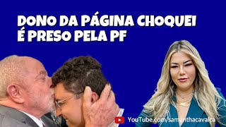 DONO DA PÁGINA CHOQUEI É PRESO PELA PF 