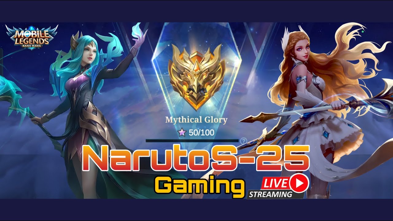 🔴 LIVE || MYTHICAL GLORY 🔥|| Mobile Legends Bang Bang 🔥 : Streaming of NarutoS25 _ Gaming