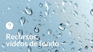 Recursos | Vídeos de fondo | Gotas de agua screenshot 2