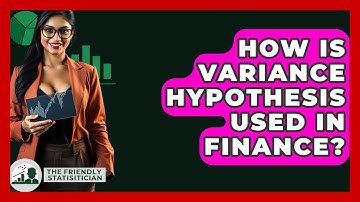 How Is Variance Hypothesis Used In Finance? - The Friendly Statistician