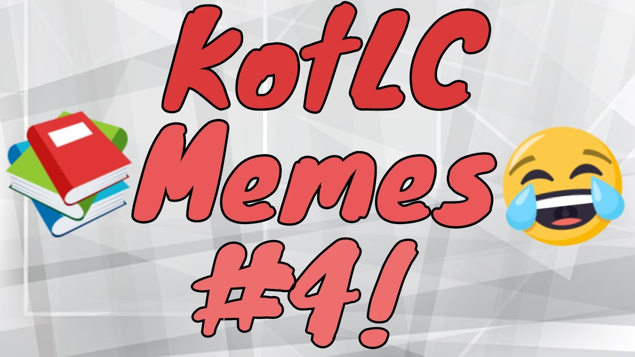 Kotlc Memes Part 4 Youtube