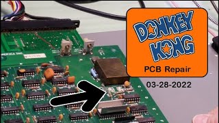 Donkey Kong (TKG4) Arcade PCB Repair 03-28-2022