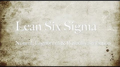 19.Normal, Lognormal and Weibull distribution