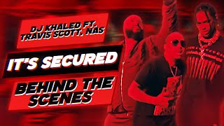 Dj Khaled Ft. Travis Scott, Nas | It's Secured | Live On Set | Behind The Scenes