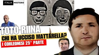 Totò Riina U' Curtu, chi ha ucciso Mattarella? ( I Corleonesi - puntata 25)