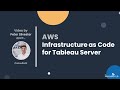 AWS: Infrastructure as Code for Tableau Server