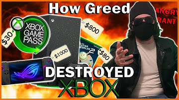 How Greed DESTROYED Xbox [Full Downfall Explained] [ANGRY RANT]