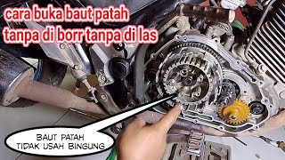 cara buka baut patah kampas kopling tanpa di bor