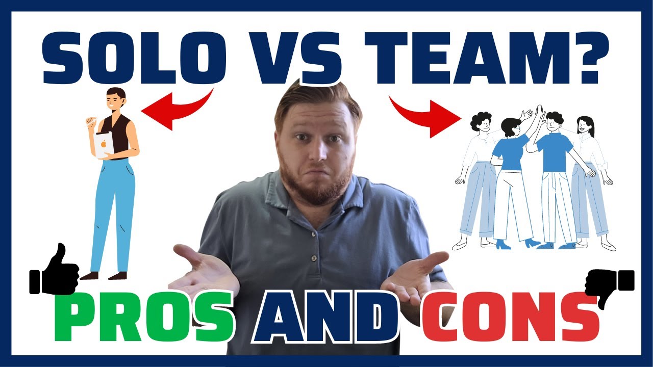Team Vs. Solo Which Is Right For You As A Real Estate Agent? (Pros And Cons) YouTube