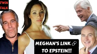 TWiN TALK: Meghan Markle’s connection to Epstein!?!