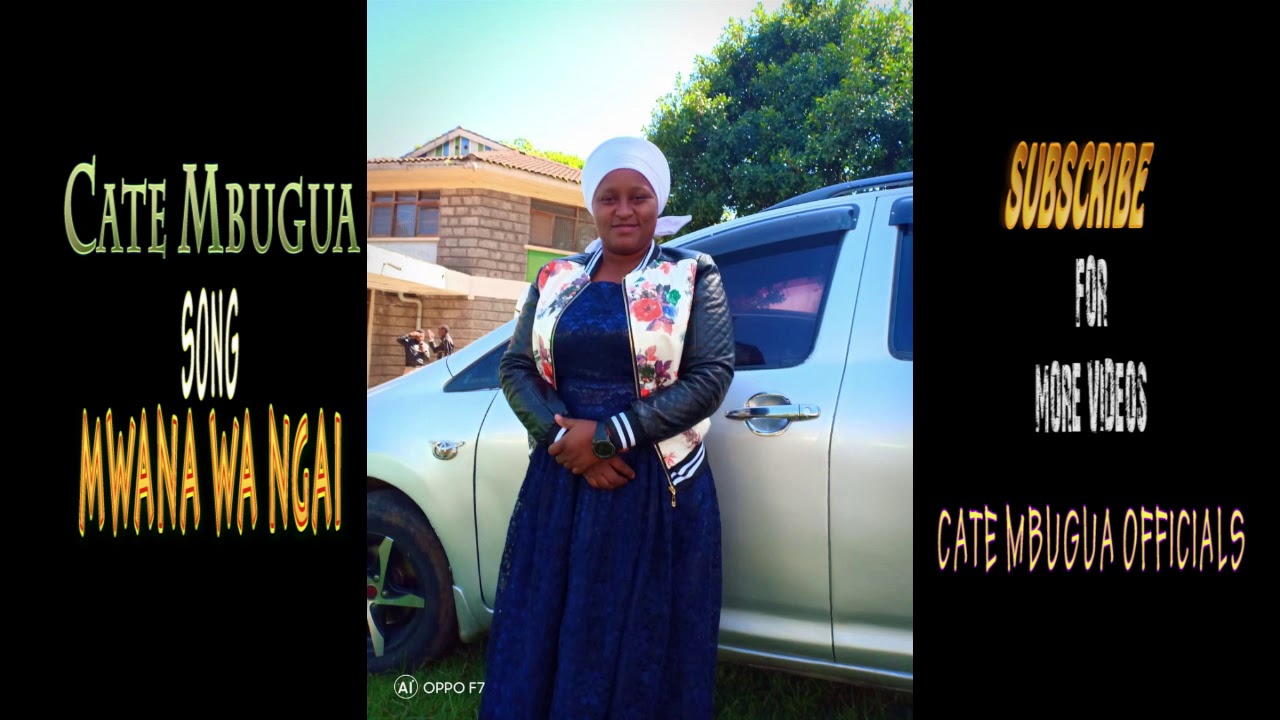 MWANA WA NGAI BY CATE MBUGUA OFFICIAL AUDIO