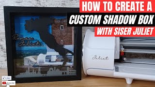 Easily Create a Custom Shadow Box with Siser Juliet & Leonardo Design Studio
