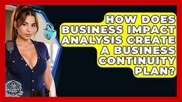 How Does Business Impact Analysis Create A Business Continuity Plan? - SecurityFirstCorp.com