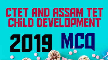 CTET ASSAM TET Child development mcq