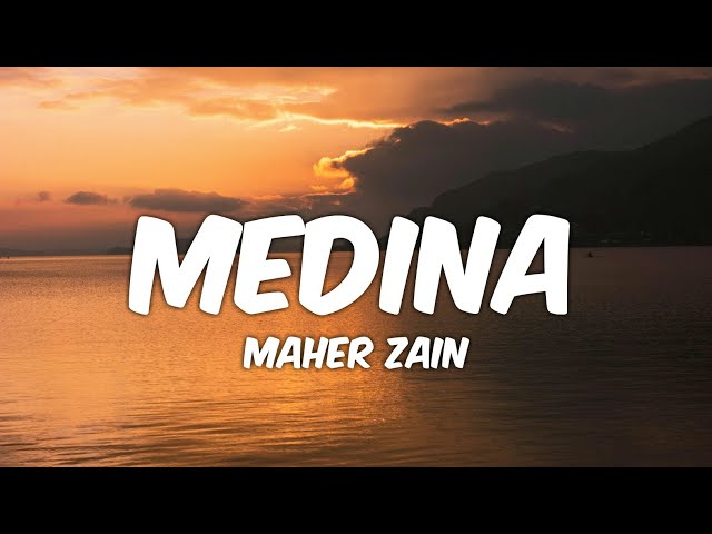Maher Zain - Medina (Lyrics) | ماهر زين - مدينة class=