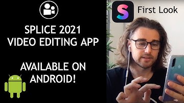 Splice Video Editing App 2021 Now Available on Android!!!
