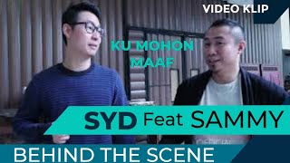 SYD featuring Sammy Simorangkir (BTS - Behind The Scene video klip Ku Mohon Maaf)