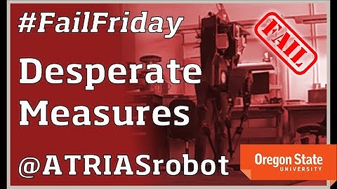 ATRIAS Robot: Fail Friday - "Desperate Measures"