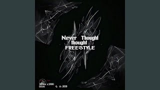 Never Thought Freestyle