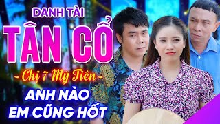 "Khó Quá Cho Qua" TÂN CỔ GIAO DUYÊN Hơi Dài ANH NÀO MỸ TIÊN CŨNG HỐT 💓 TÂN CỔ THÔN QUÊ Nghe Bao Phê