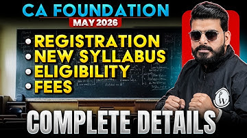 CA Foundation May 2026: Registration, New Syllabus and Other Details | Love Kaushik Sir